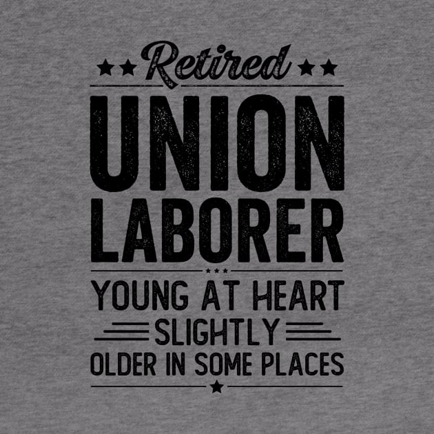 Retired Union Laborer by Stay Weird